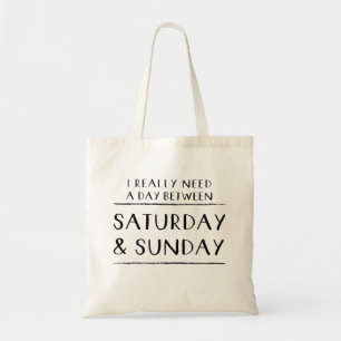 Tote Bag J'ai vraiment besoin d'une journée entre samedi et