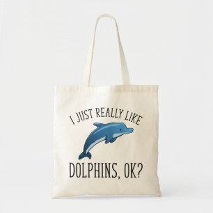 Tote Bag J'Aime Vraiment Les Dauphins, OK ?