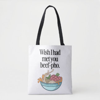 Tote Bag J'aimerais vous avoir rencontré boeuf pho drôle cu