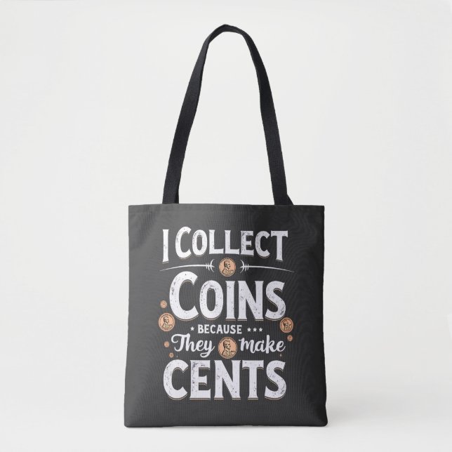 Tote Bag Je Collecte Des Pièces Parce Qu'Elles Font Collect (Devant)