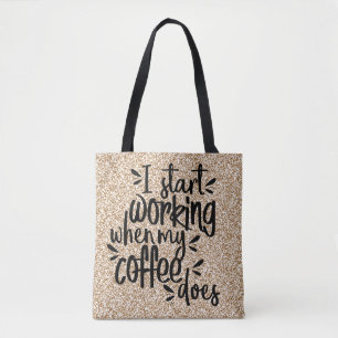 Tote Bag Je Commence À Travailler Quand Mon Café Le Fait