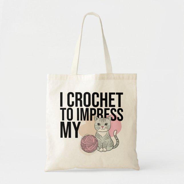 Tote Bag Je Crochet pour impressionner mon chat (Devant)