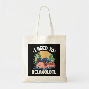 Tote Bag Je dois me détendreolotl drôle de pun sur l'axolot