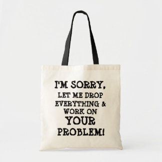 Tote Bag _je être DÉSOLÉ, LAISSER LAISSER TOMBER, TOUT et,