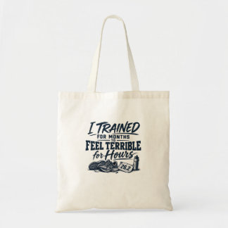 Tote Bag Je me suis entraîné pendant des mois pour me senti