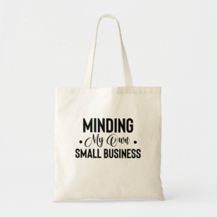 Tote Bag Je M'Occupe De Ma Propre Petite Entreprise Amusant