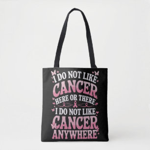 Tote Bag Je N'Aime Pas Le Cancer Ici Ou Là