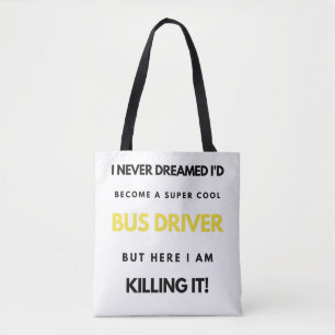 Tote Bag Je n'aurais jamais imaginé devenir un conducteur d