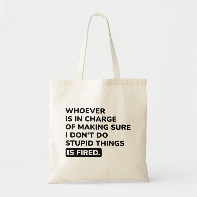 Tote Bag Je ne fais pas des choses stupides (Devant)