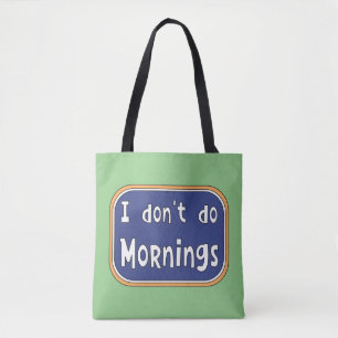 Tote Bag Je ne fais pas les matins