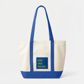 Tote Bag Je ne peux pas avoir de pickleball