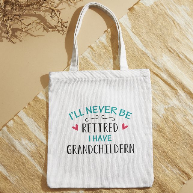 Tote Bag Je ne serai jamais retraité J'ai des petits-enfant (Créateur téléchargé)