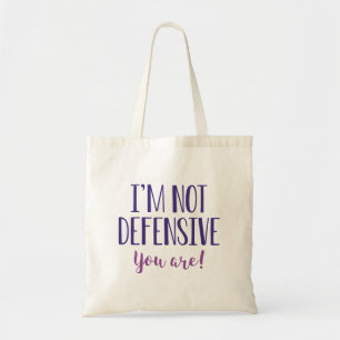 Tote Bag Je ne suis pas défensif, vous êtes