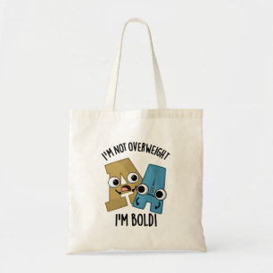 Tote Bag Je ne suis pas en surpoids Je suis Bold Funny Font