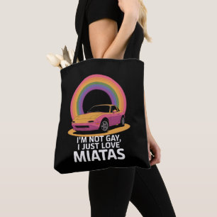 Tote Bag Je ne suis pas gay, j'aime juste les Miatas LGBT R