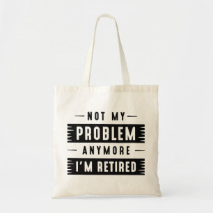 Tote Bag Je ne suis plus à la retraite
