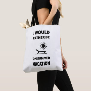 Tote Bag Je Préférerais Être En Vacances D'Été