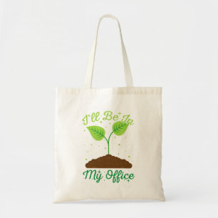 Tote Bag Je serai dans mon bureau Drôle Amoureux des jardin