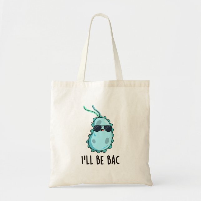 Tote Bag Je serai de retour drôle Biologie Bactéries Pun (Devant)