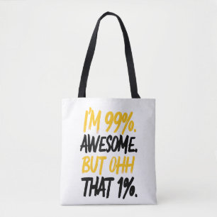 Tote Bag Je suis à 99% génial mais Ohh ce 1% Art numérique