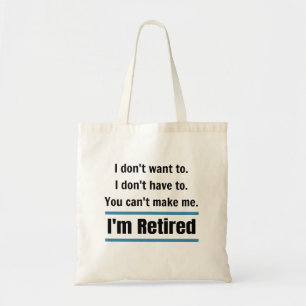 Tote Bag Je suis à la retraite Cadeau drôle Humour