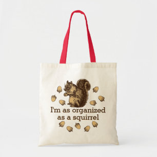 Tote Bag Je suis aussi organisé qu'un écureuil