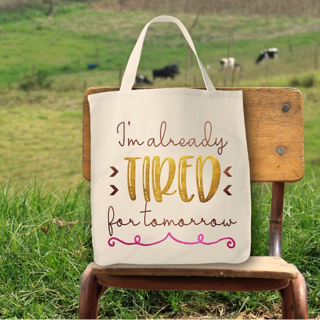 Tote Bag Je suis déjà fatigué pour demain amusant mignon (Créateur téléchargé)