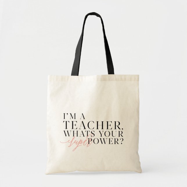 TOTE BAG JE SUIS ENSEIGNANT, QUEL EST TON SUPER POUVOIR ? (Devant)