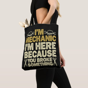 Tote Bag Je suis Mécanique Je suis ici parce que tu as cass