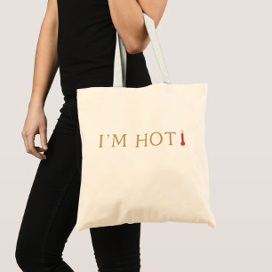 Tote Bag Je suis une citation chaude, Humour de ménopause,