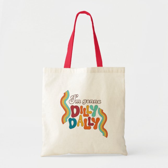 Tote Bag Je vais aller à Dilly Dally (Devant)
