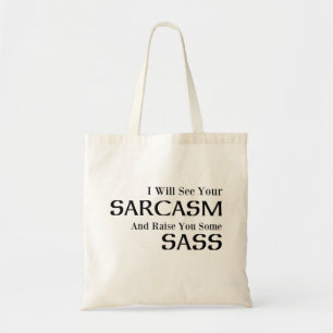 Tote Bag Je verrai votre sarcasme et vous élèverai un