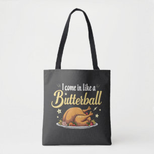 Tote Bag Je viens comme un Butterball Turquie Thanksgiving