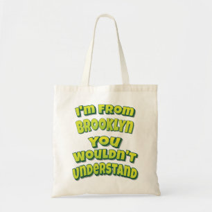 Tote Bag Je viens de Brooklyn vous ne comprendriez pas