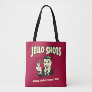Tote Bag Jello Shots : Boire Vous ne pouvez pas déverser
