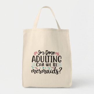 Tote Bag J'en ai fini d'être adulte, pouvons-nous être des 