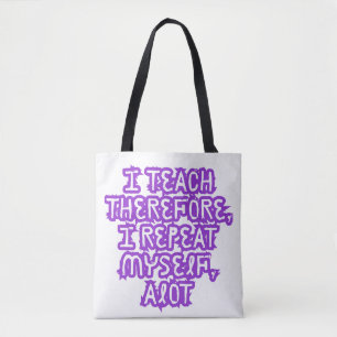 Tote Bag J'Enseigne Donc Je Me Répète