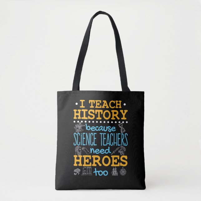 Tote Bag J'Enseigne L'Histoire Parce Que Les Enseignants En (Devant)