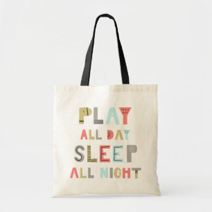 Tote Bag Jouer Toute La Journée Dormir Toute La Nuit