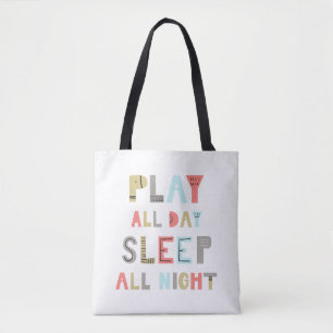 Tote Bag Jouer Toute La Journée Dormir Toute La Nuit
