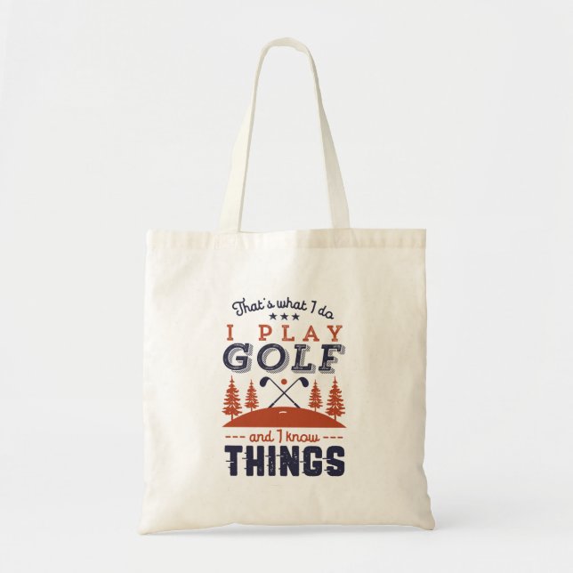 Tote Bag Joueur de golf amusant Golfer Je joue Golf Je sais (Devant)