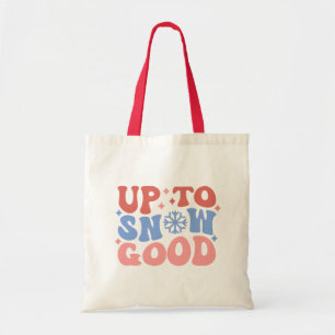 Tote Bag Jusqu'à la neige bonne - Design d'hiver amusant