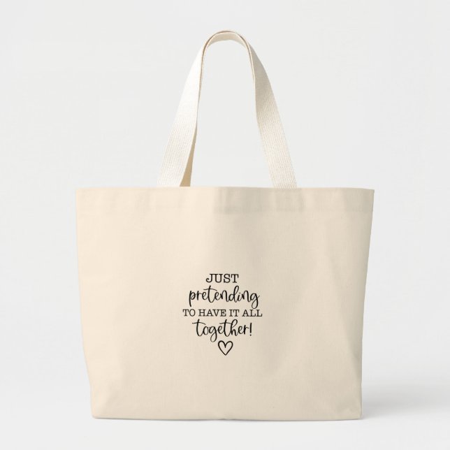 Tote Bag - Just Pretending To Have It All Together Jumbo Stoffbeutel (Vorne)