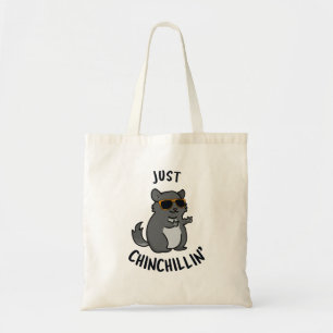 Tote Bag Juste Chin-Chillin Funny Chinchilla Pun