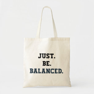 Tote Bag Juste Être Équilibré - Comptables - Mindfult