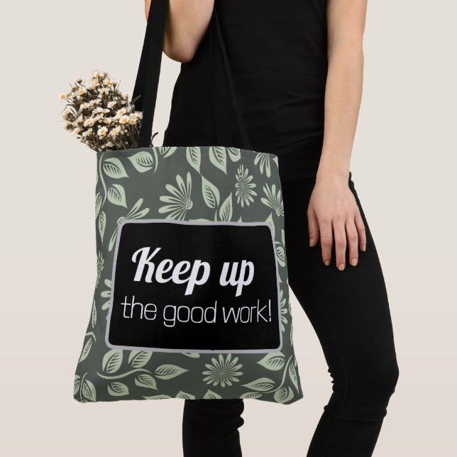 Tote Bag Keep up the good work! Tasche (Von Nahem)