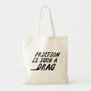 Tote Bag La Friction Est Une Telle Chaussure