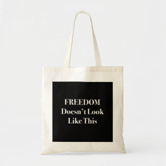 Tote Bag La liberté ne ressemble pas à cette déclaration po