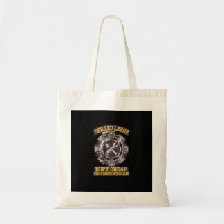 Tote Bag La main-d’oeuvre qualifiée n’est pas bon marché -