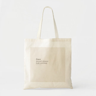 Tote Bag La paix n'est pas toujours excitante